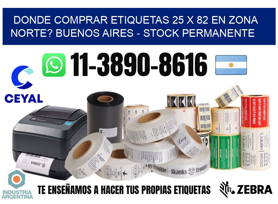 Donde Comprar etiquetas 25 x 82 en ZONA NORTE? Buenos Aires - Stock permanente