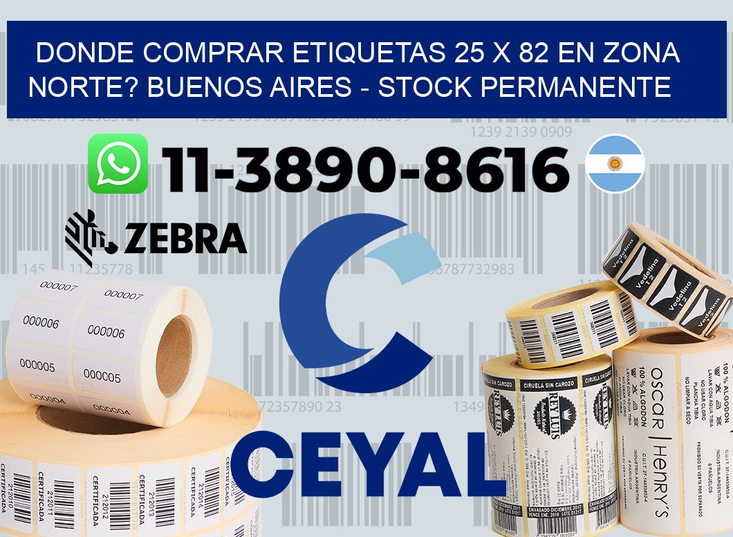 Donde Comprar etiquetas 25 x 82 en ZONA NORTE? Buenos Aires - Stock permanente