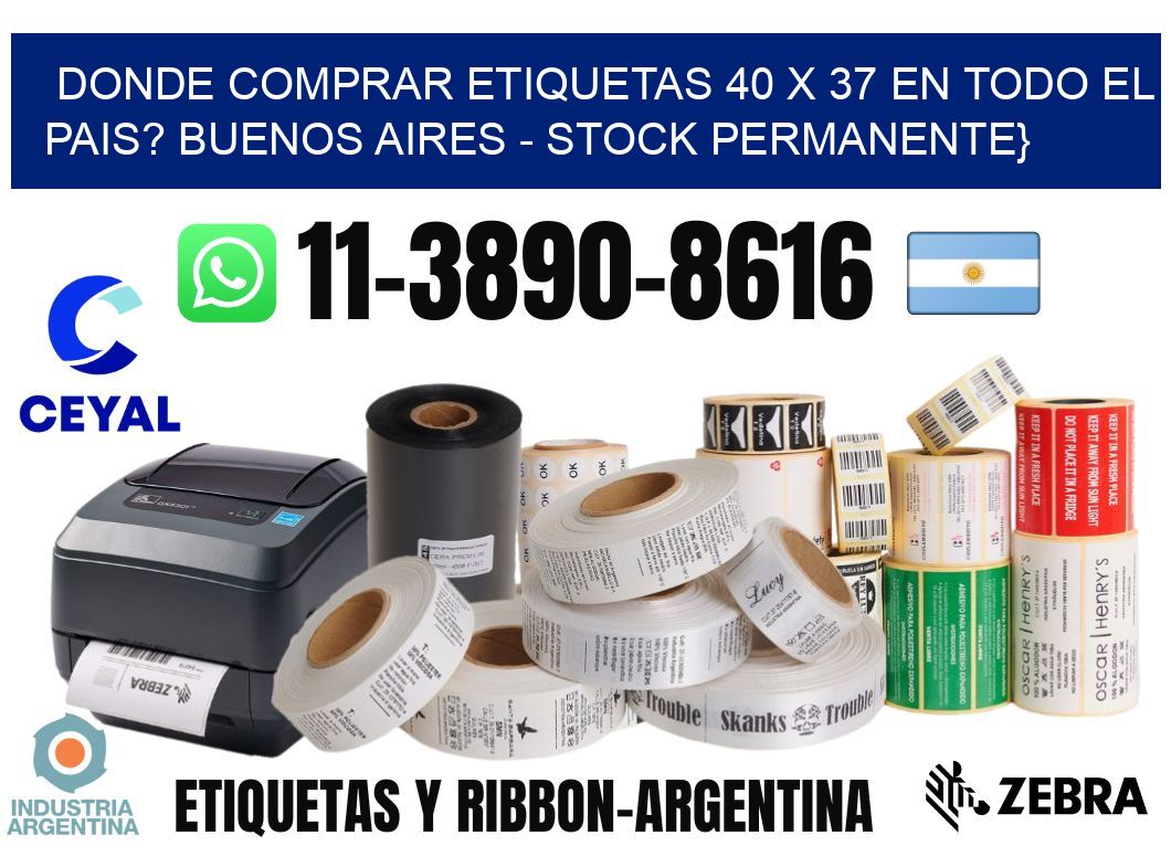 Donde Comprar etiquetas 40 x 37 en TODO EL PAIS? Buenos Aires - Stock permanente}