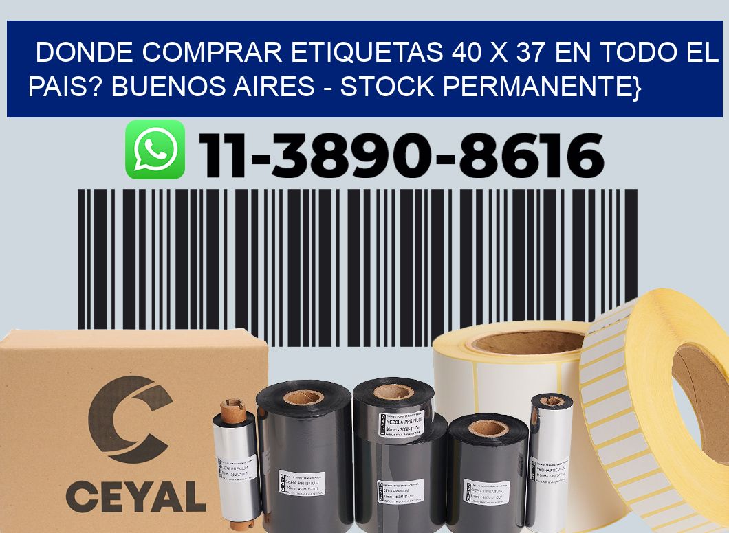 Donde Comprar etiquetas 40 x 37 en TODO EL PAIS? Buenos Aires - Stock permanente}