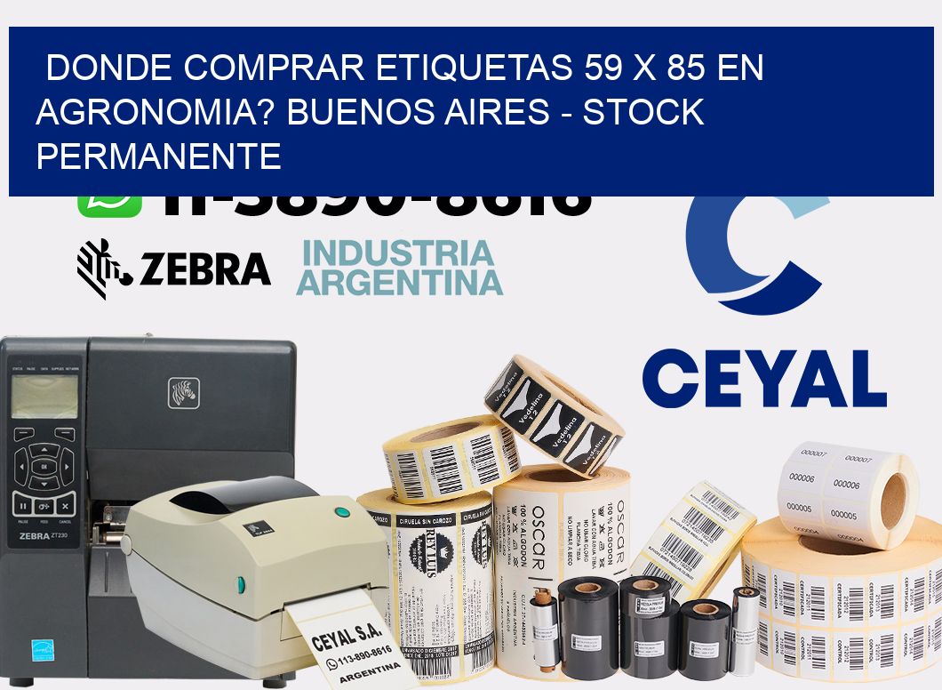Donde Comprar etiquetas 59 x 85 en AGRONOMIA? Buenos Aires - Stock permanente