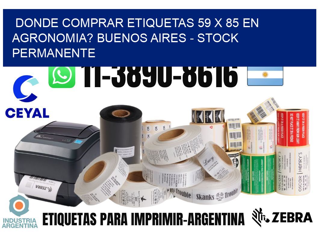Donde Comprar etiquetas 59 x 85 en AGRONOMIA? Buenos Aires - Stock permanente