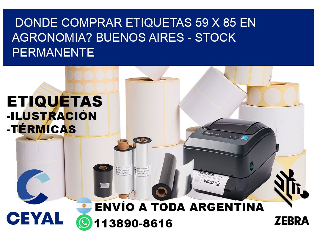 Donde Comprar etiquetas 59 x 85 en AGRONOMIA? Buenos Aires - Stock permanente