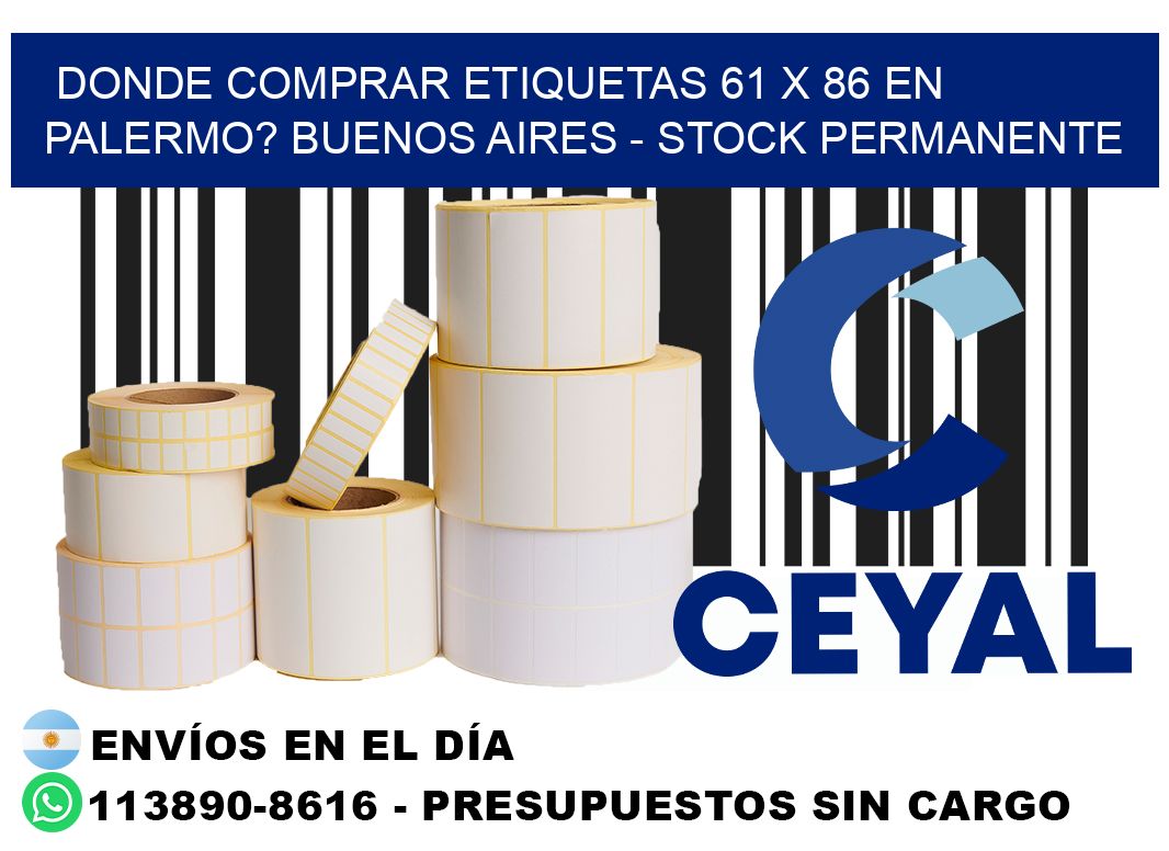 Donde Comprar etiquetas 61 x 86 en PALERMO? Buenos Aires - Stock permanente