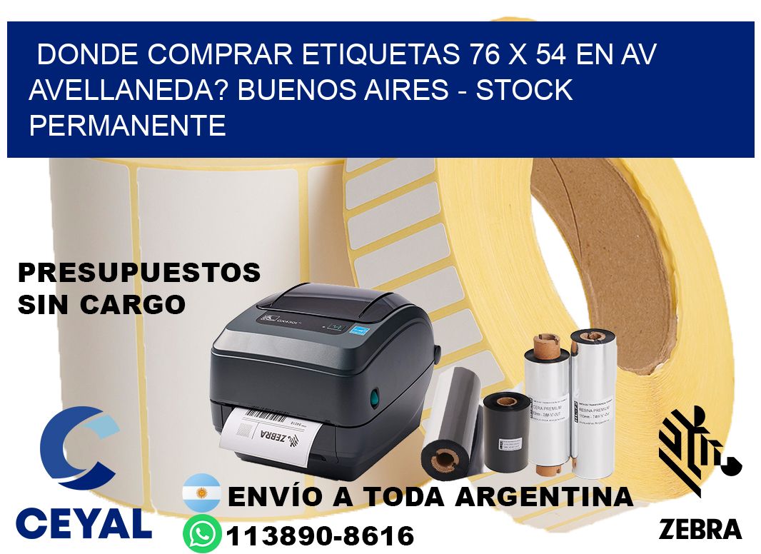 Donde Comprar etiquetas 76 x 54 en AV AVELLANEDA? Buenos Aires - Stock permanente