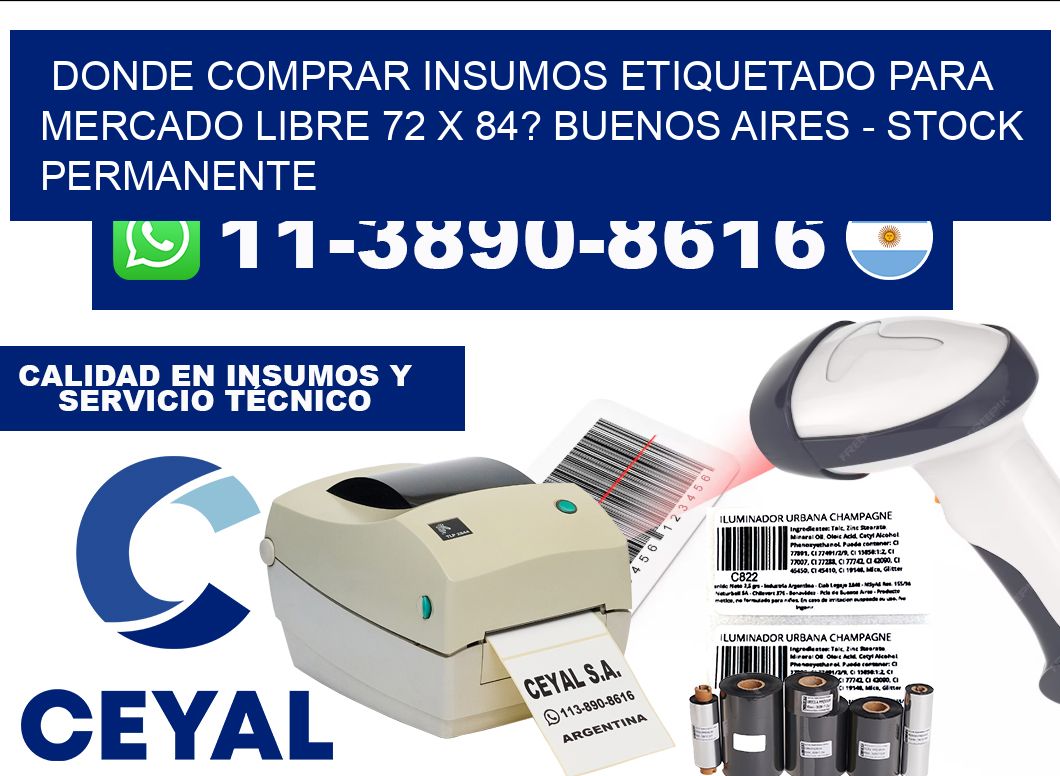 Donde Comprar insumos etiquetado para mercado libre 72 x 84? Buenos Aires - Stock permanente