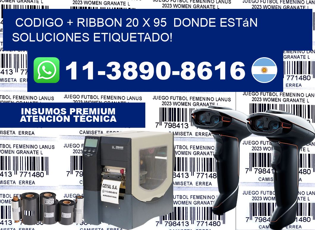 codigo + ribbon 20 x 95  donde están soluciones etiquetado!