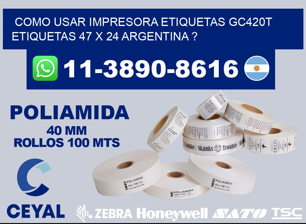como usar impresora etiquetas gc420t etiquetas 47 x 24 argentina ?