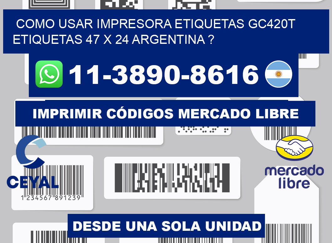 como usar impresora etiquetas gc420t etiquetas 47 x 24 argentina ?
