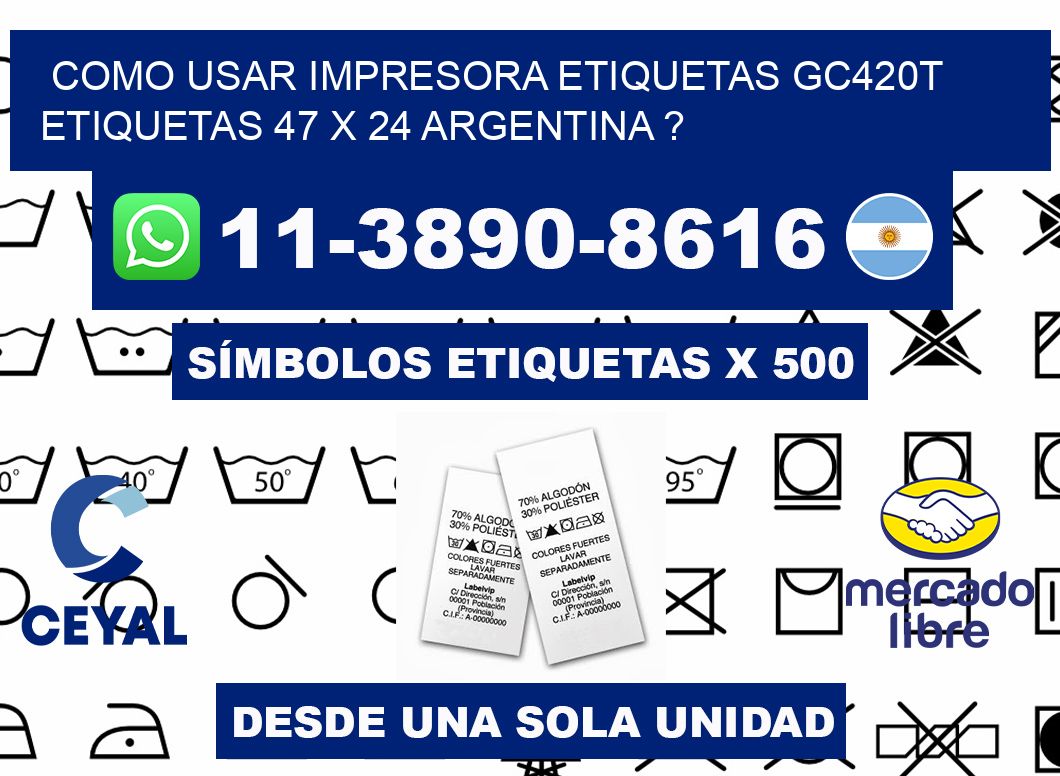 como usar impresora etiquetas gc420t etiquetas 47 x 24 argentina ?
