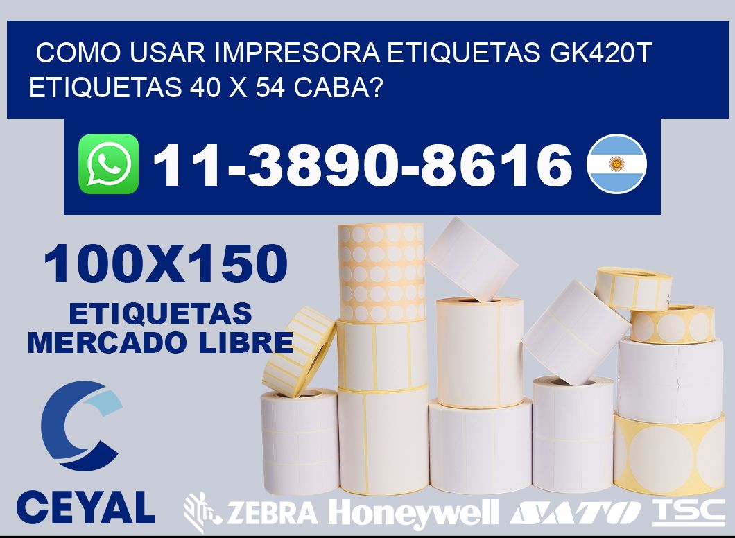 como usar impresora etiquetas gk420t etiquetas 40 x 54 CABA?