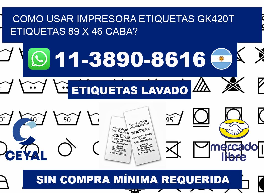 como usar impresora etiquetas gk420t etiquetas 89 x 46 CABA?