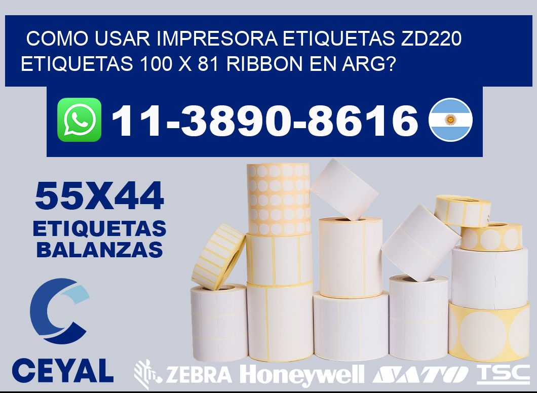 como usar impresora etiquetas zd220 etiquetas 100 x 81 ribbon en ARG?