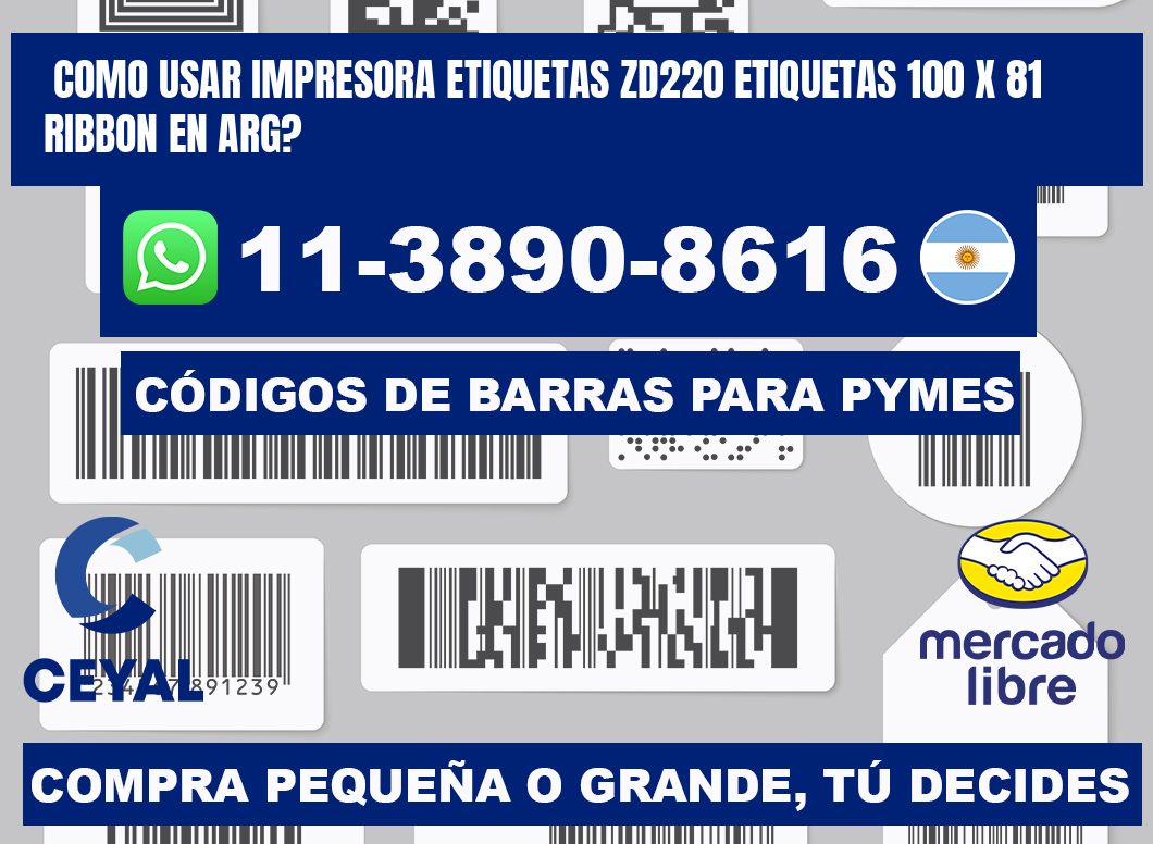 como usar impresora etiquetas zd220 etiquetas 100 x 81 ribbon en ARG?