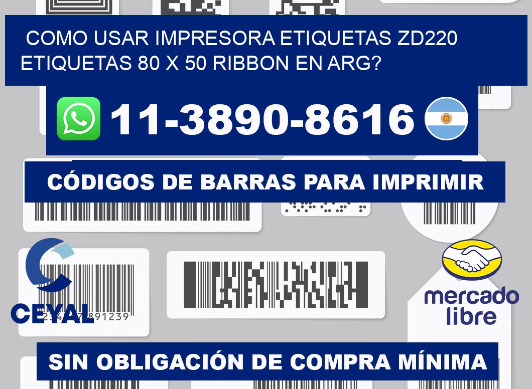 como usar impresora etiquetas zd220 etiquetas 80 x 50 ribbon en ARG?