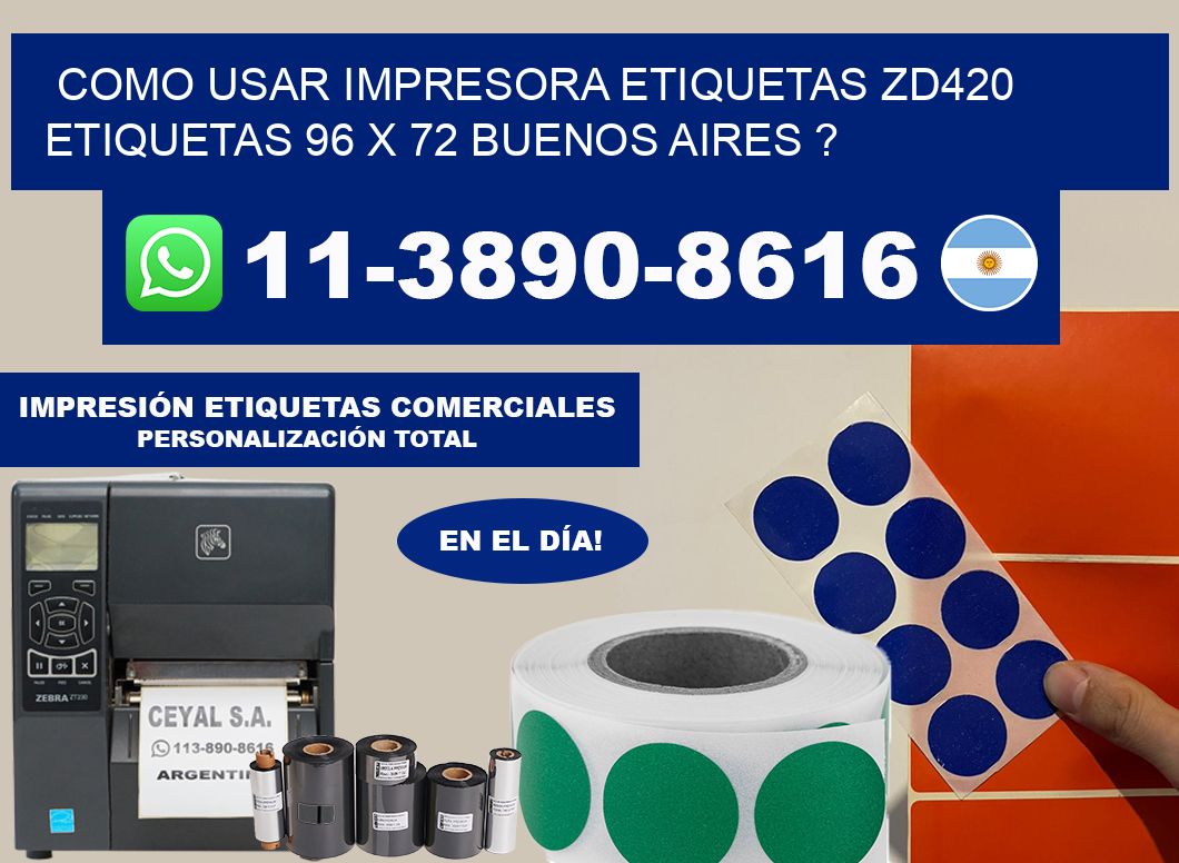 como usar impresora etiquetas zd420 etiquetas 96 x 72 Buenos Aires ?
