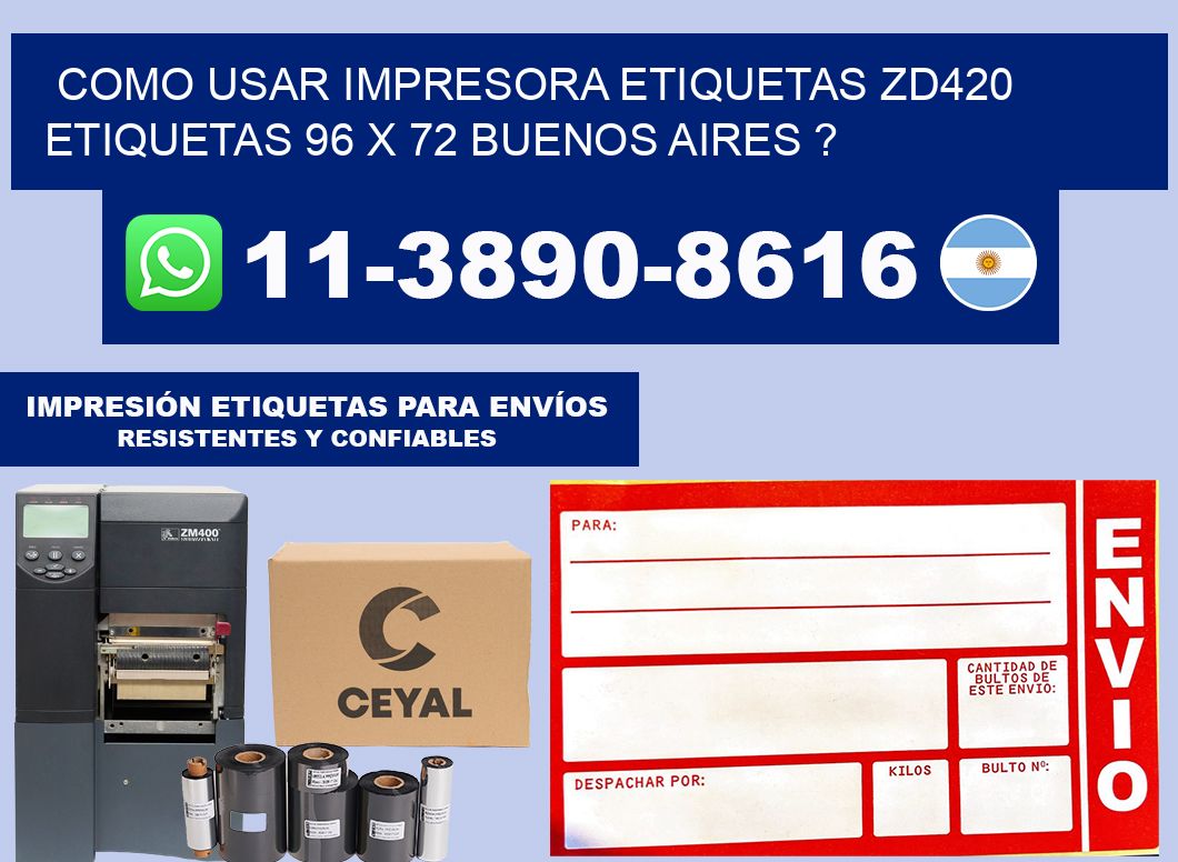 como usar impresora etiquetas zd420 etiquetas 96 x 72 Buenos Aires ?