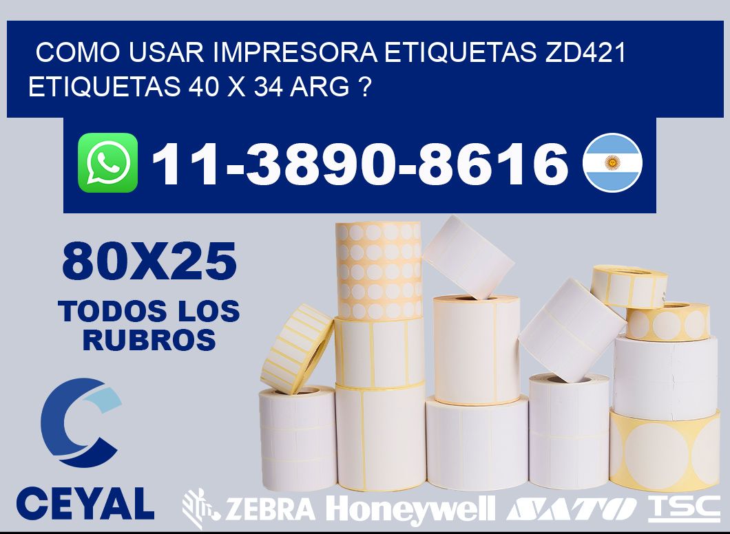 como usar impresora etiquetas zd421 etiquetas 40 x 34 ARG ?