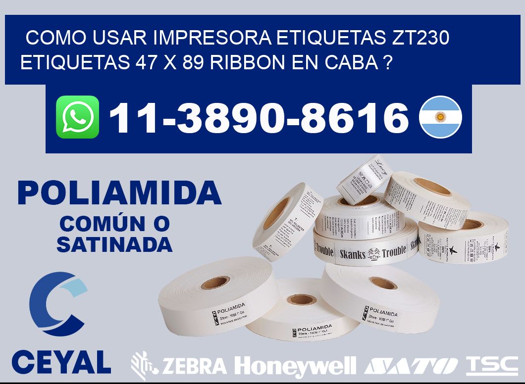 como usar impresora etiquetas zt230 etiquetas 47 x 89 ribbon en CABA ?