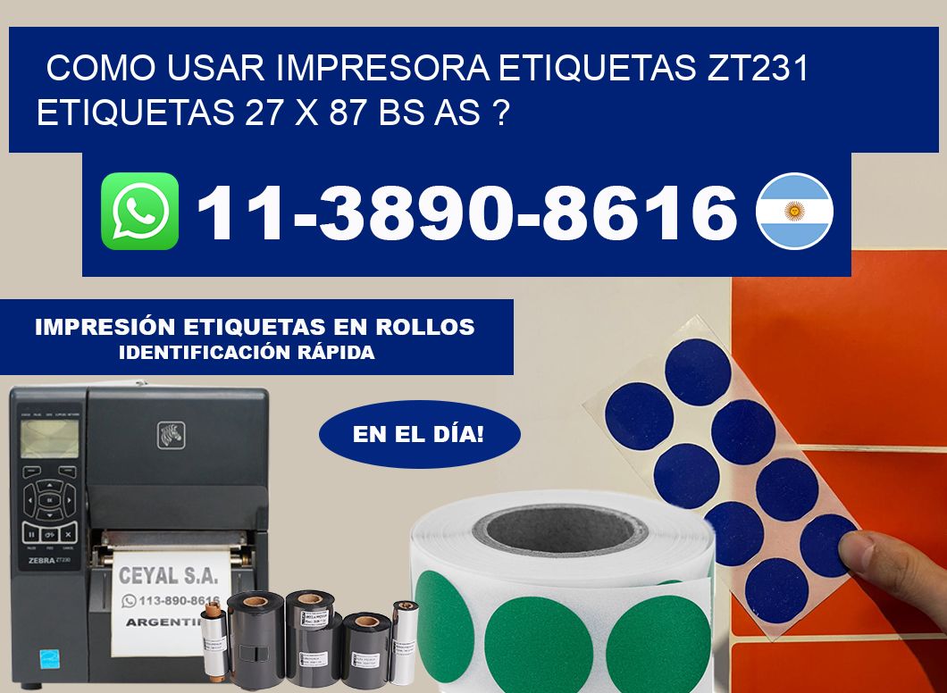 como usar impresora etiquetas zt231 etiquetas 27 x 87 BS AS ?