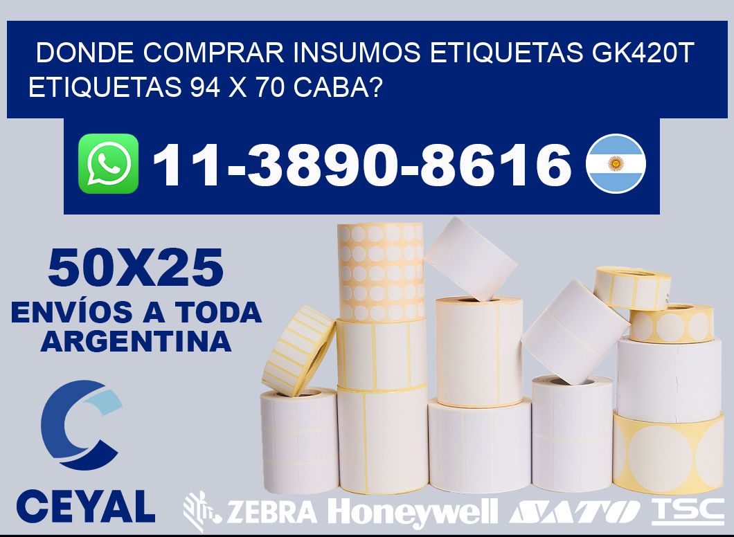 donde comprar insumos etiquetas gk420t etiquetas 94 x 70 CABA?