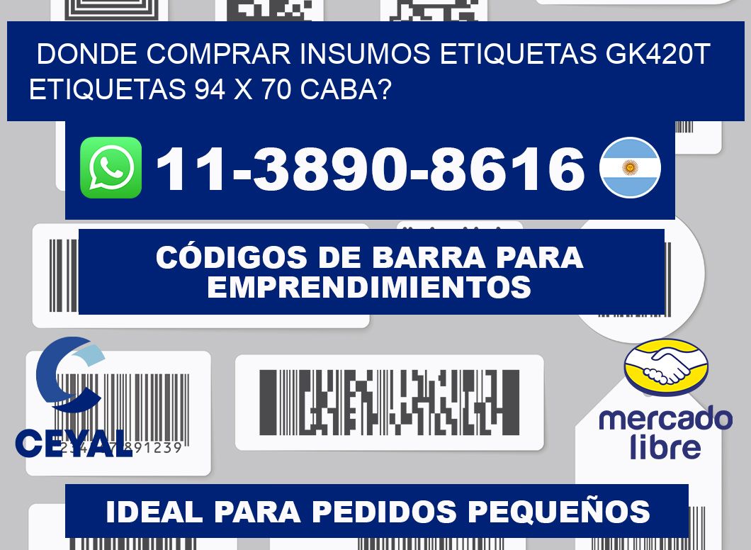 donde comprar insumos etiquetas gk420t etiquetas 94 x 70 CABA?