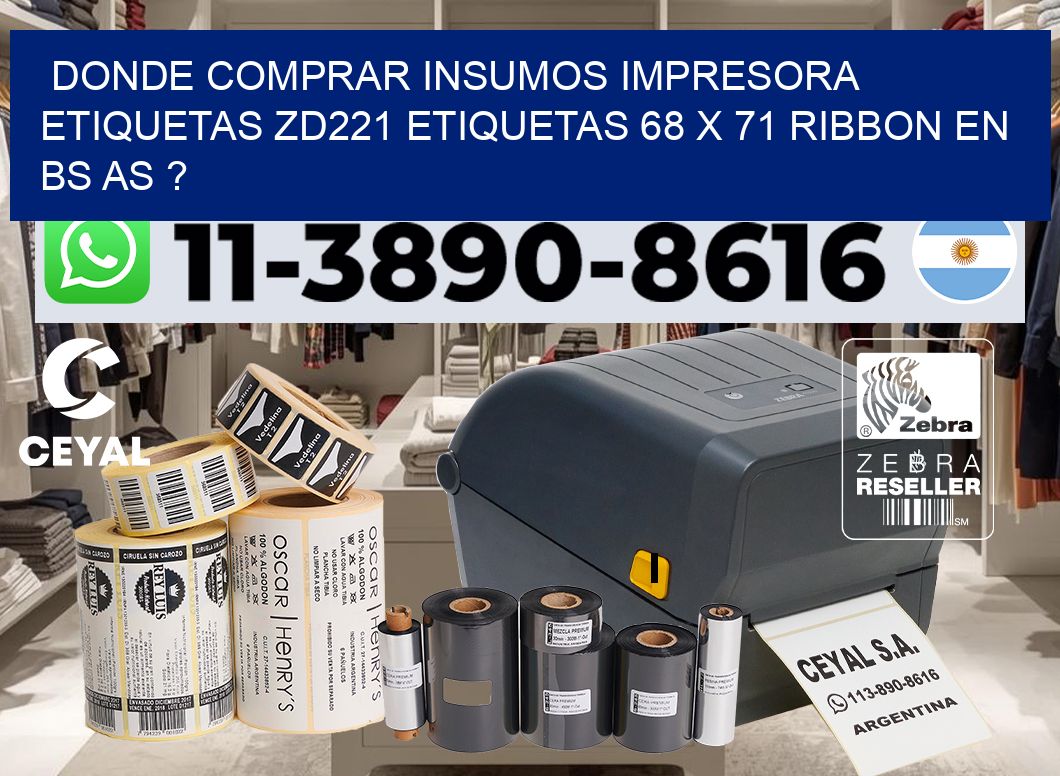 donde comprar insumos impresora etiquetas zd221 etiquetas 68 x 71 ribbon en BS AS ?