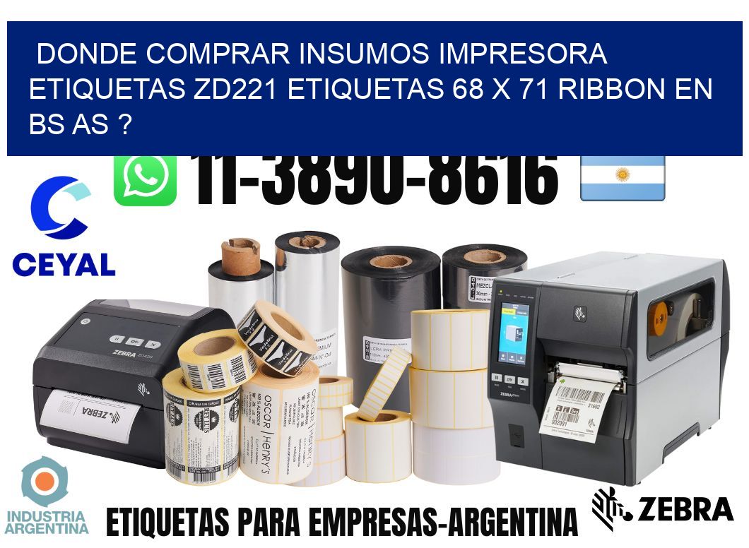 donde comprar insumos impresora etiquetas zd221 etiquetas 68 x 71 ribbon en BS AS ?