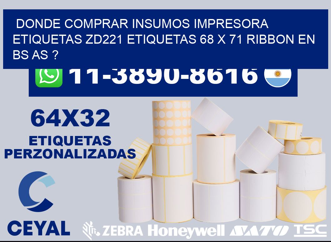 donde comprar insumos impresora etiquetas zd221 etiquetas 68 x 71 ribbon en BS AS ?