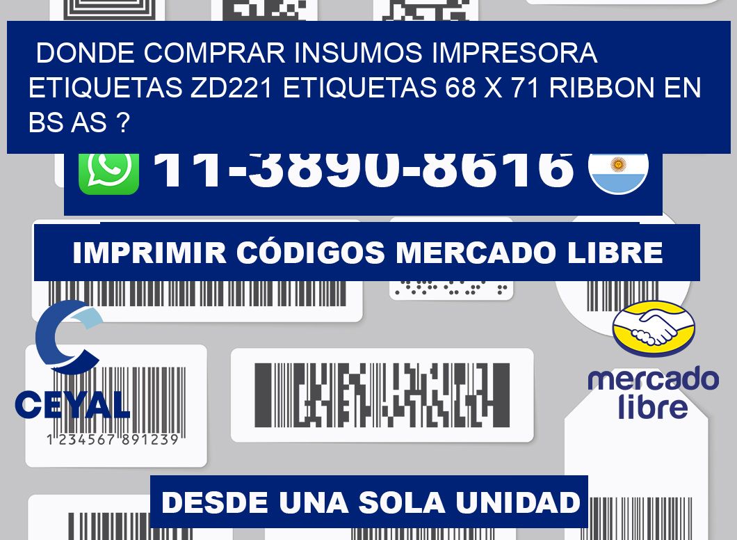 donde comprar insumos impresora etiquetas zd221 etiquetas 68 x 71 ribbon en BS AS ?