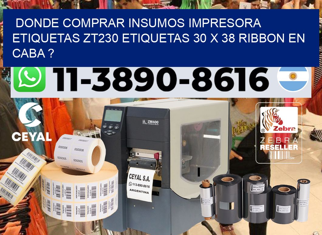donde comprar insumos impresora etiquetas zt230 etiquetas 30 x 38 ribbon en CABA ?