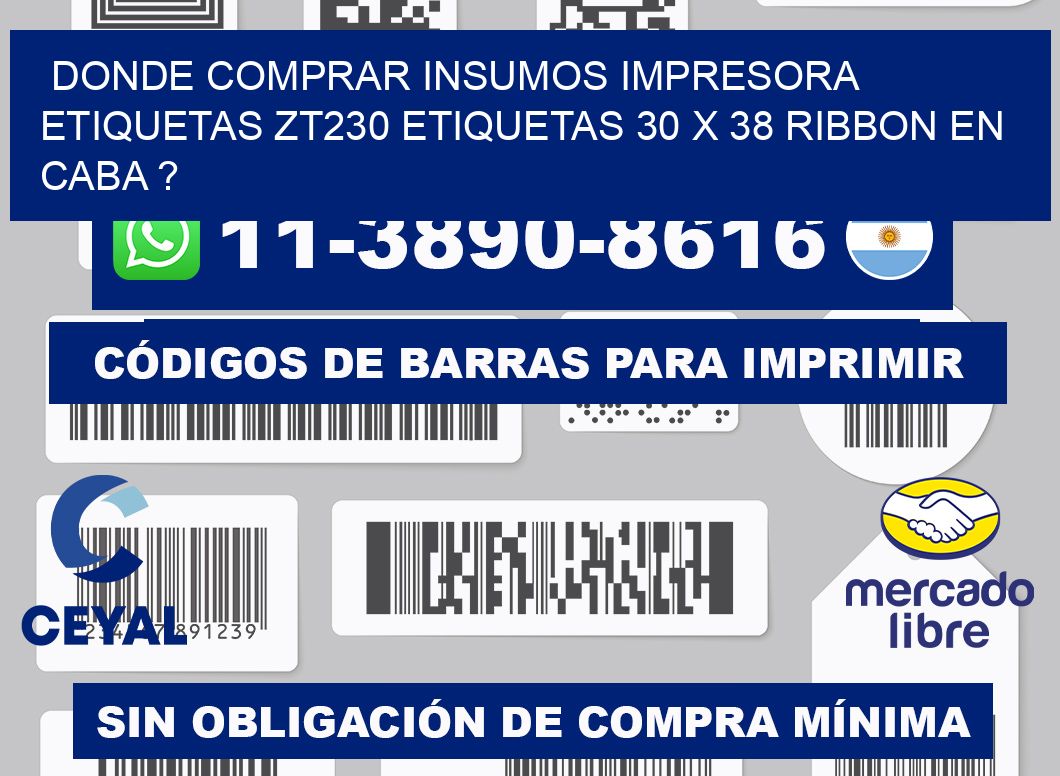 donde comprar insumos impresora etiquetas zt230 etiquetas 30 x 38 ribbon en CABA ?