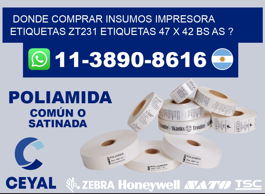 donde comprar insumos impresora etiquetas zt231 etiquetas 47 x 42 BS AS ?