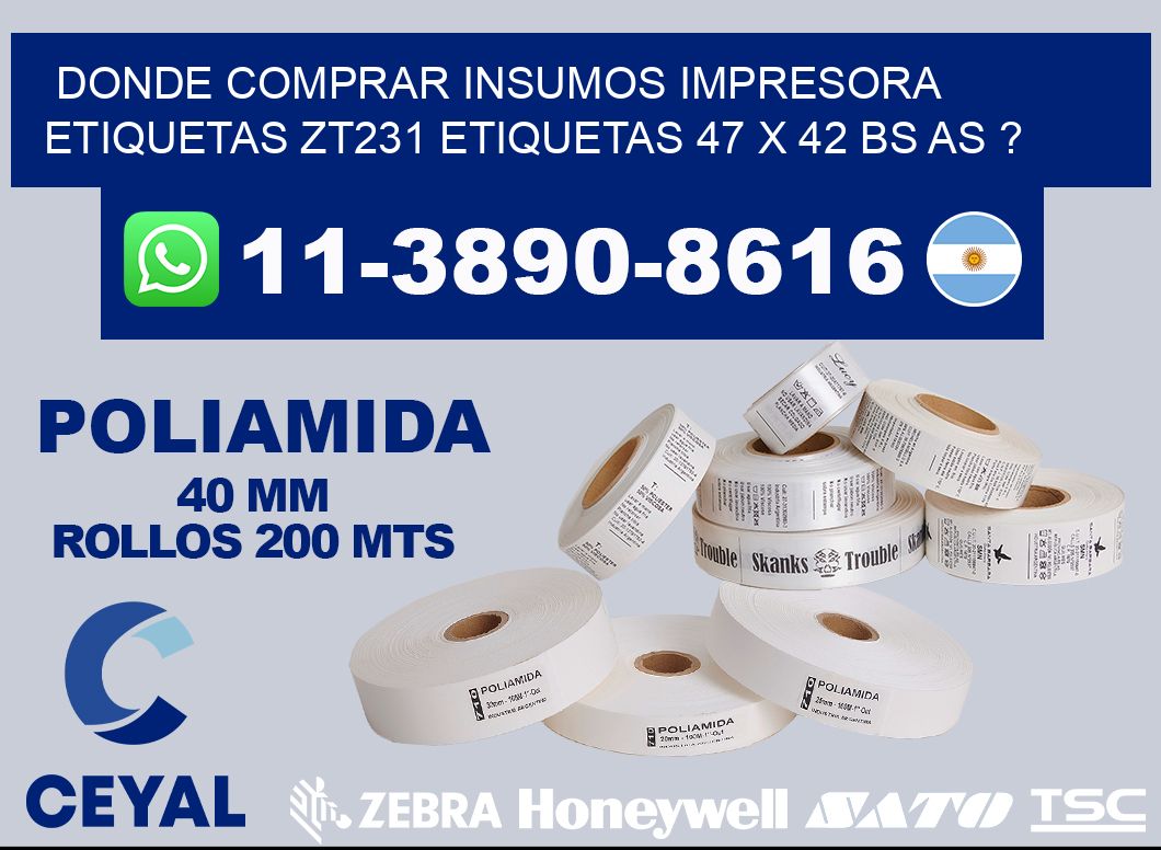 donde comprar insumos impresora etiquetas zt231 etiquetas 47 x 42 BS AS ?