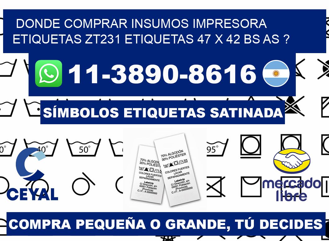 donde comprar insumos impresora etiquetas zt231 etiquetas 47 x 42 BS AS ?