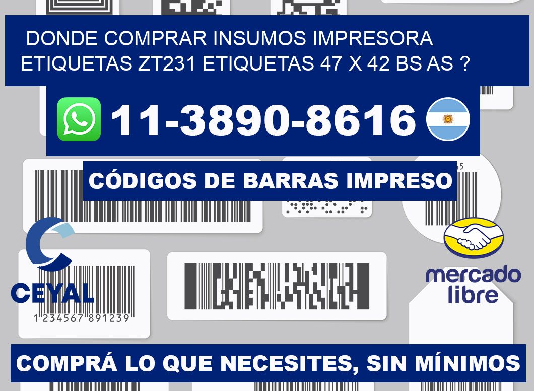 donde comprar insumos impresora etiquetas zt231 etiquetas 47 x 42 BS AS ?