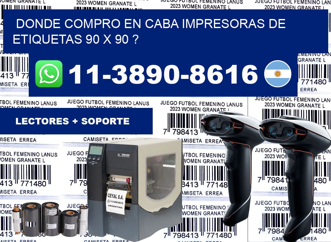 donde compro en CABA impresoras de etiquetas 90 x 90 ?