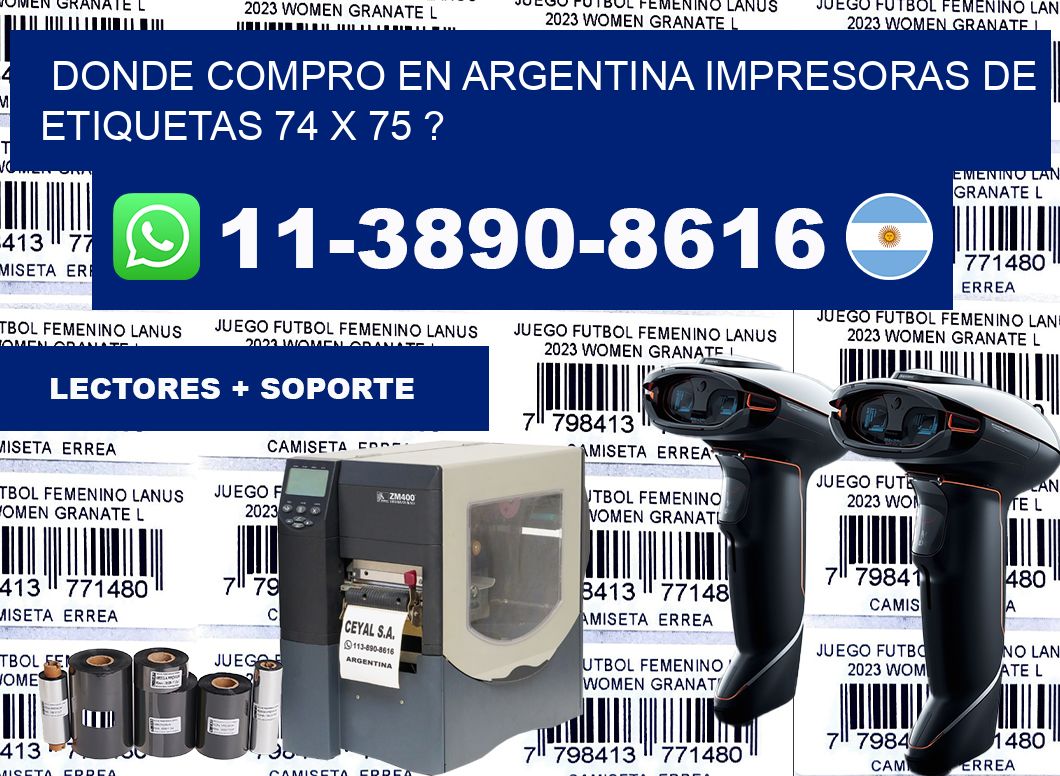 donde compro en argentina impresoras de etiquetas 74 x 75 ?