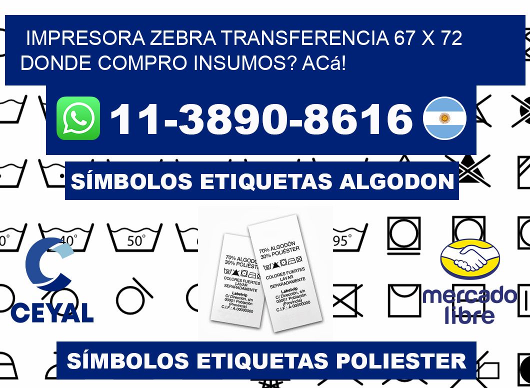 impresora zebra transferencia 67 x 72 Donde compro insumos? Acá!