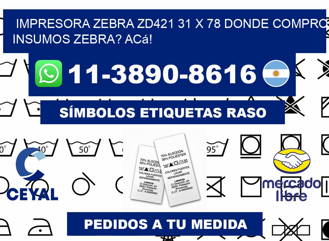 impresora zebra zd421 31 x 78 Donde compro insumos zebra? Acá!