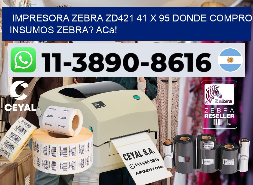impresora zebra zd421 41 x 95 Donde compro insumos zebra? Acá!