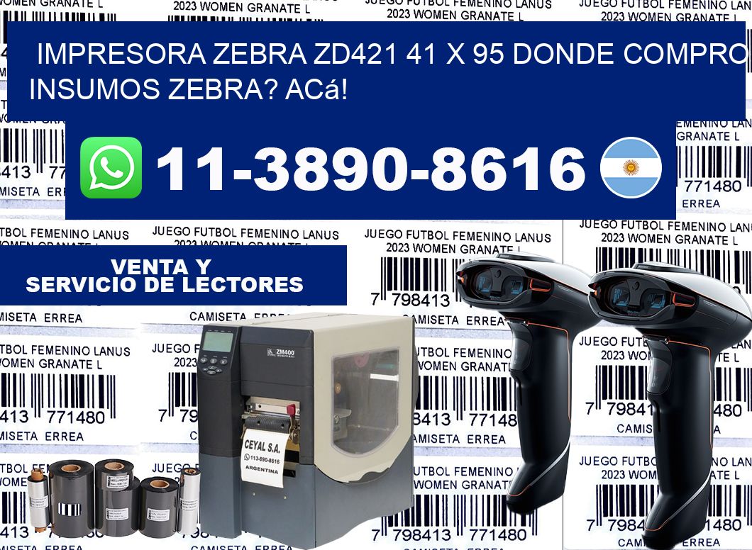 impresora zebra zd421 41 x 95 Donde compro insumos zebra? Acá!