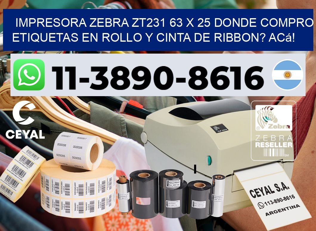impresora zebra zt231 63 x 25 Donde compro etiquetas en rollo y cinta de ribbon? Acá!