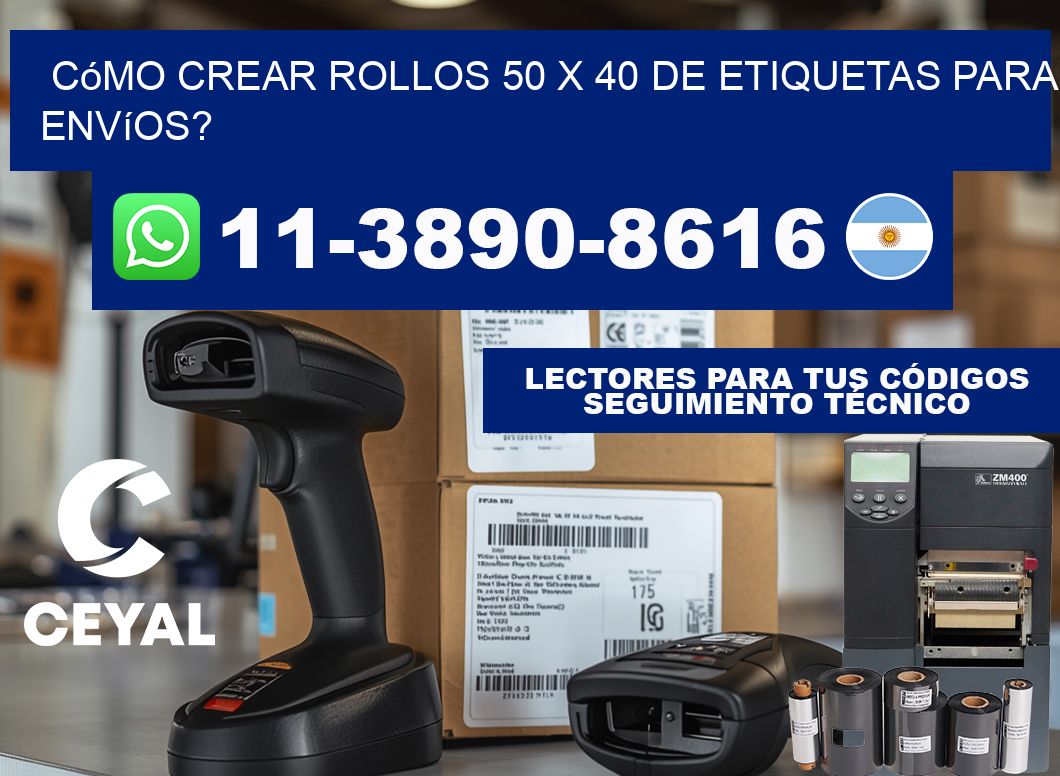 Cómo crear rollos 50 x 40 de etiquetas para envíos?
