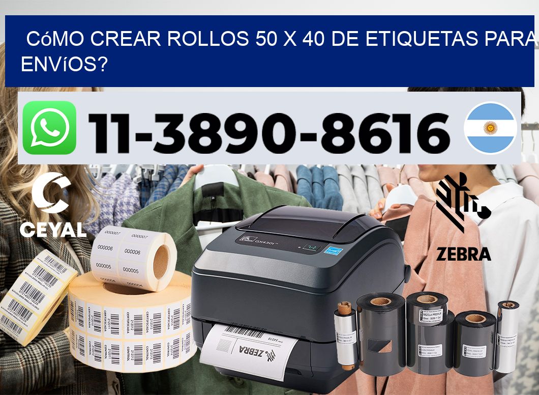 Cómo crear rollos 50 x 40 de etiquetas para envíos?