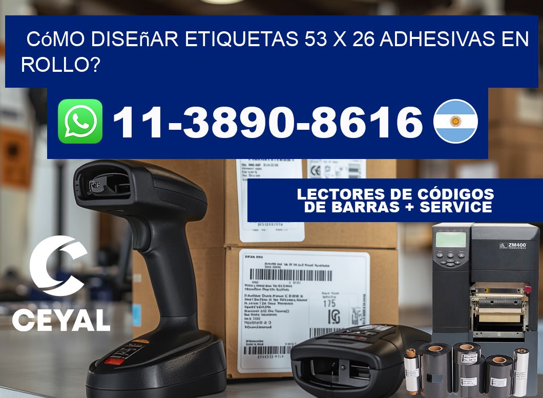 Cómo diseñar etiquetas 53 x 26 adhesivas en rollo?