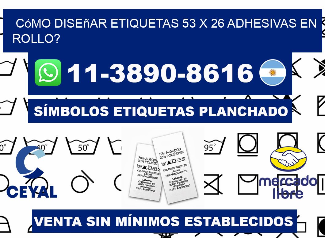 Cómo diseñar etiquetas 53 x 26 adhesivas en rollo?