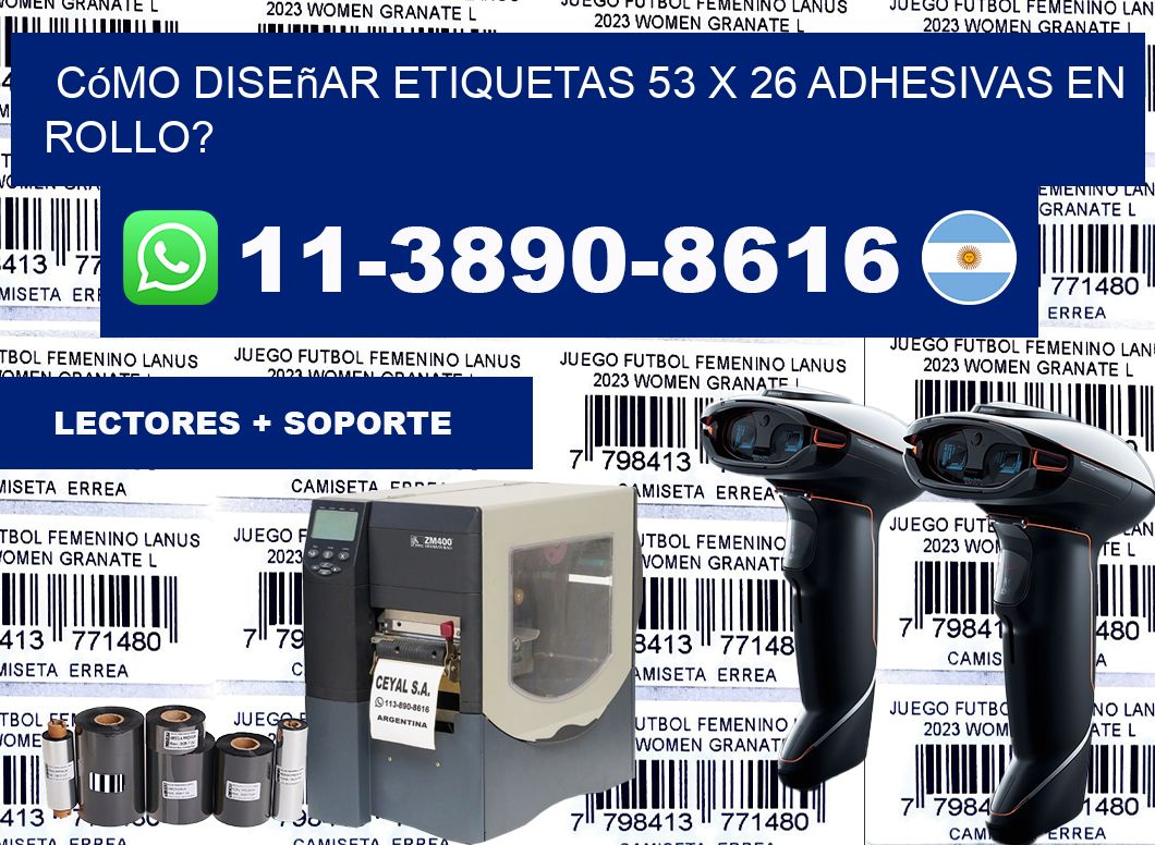 Cómo diseñar etiquetas 53 x 26 adhesivas en rollo?