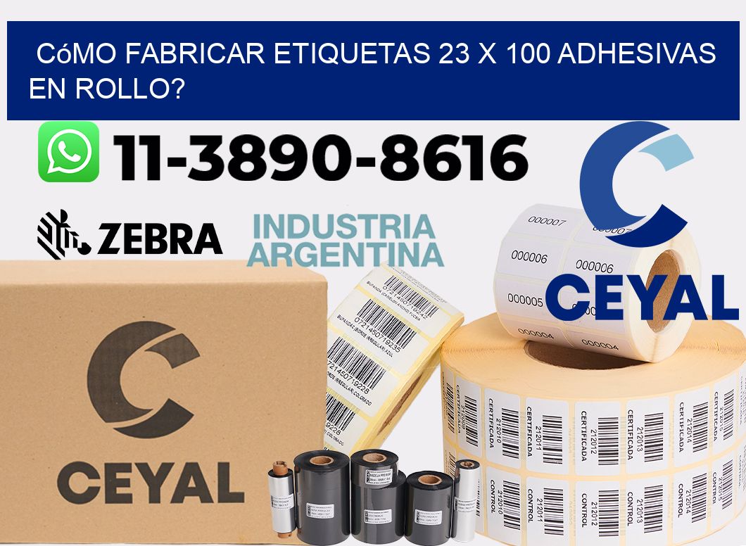 Cómo fabricar etiquetas 23 x 100 adhesivas en rollo?