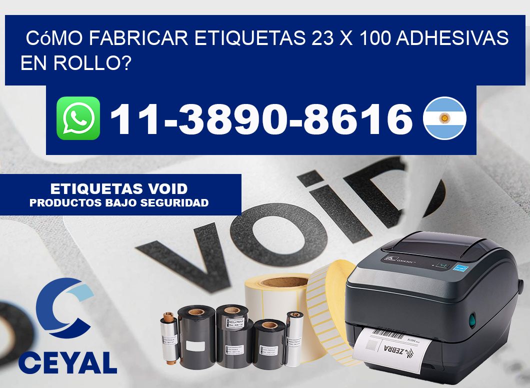 Cómo fabricar etiquetas 23 x 100 adhesivas en rollo?
